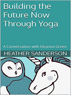 cover image of Building the Future Now Through Yoga
